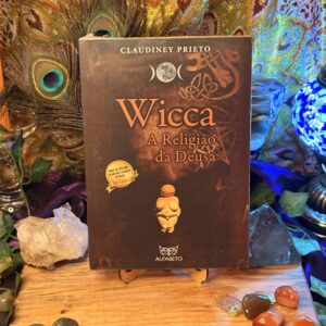 Wicca, a Religião da Deusa - Claudiney Prieto